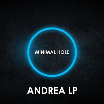 Minimal Hole by Andrea LP