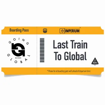 Last Train To Global by Going Global Records