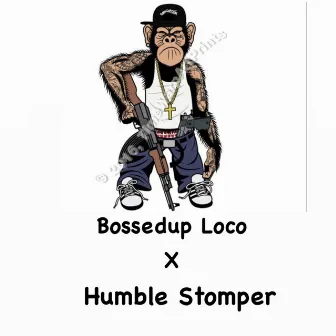 Humble Stomper by BossedUp Loco