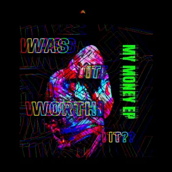 My Money (Was it worth it?) - EP by Mi$$Y