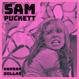 SAM PUCKETT by HANNAH DOLLA$