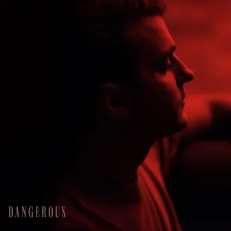 Dangerous by Keegan Calmes