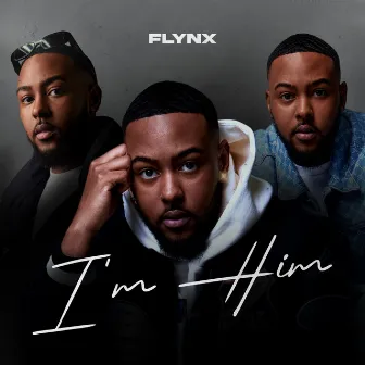 I'm Him by Flynx