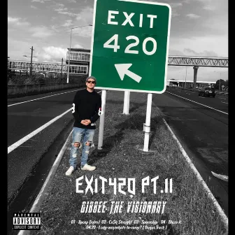 EXIT420, Pt. II by Gibbee the Visionary