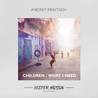 Children: What I Need by Andrey Kravtsov