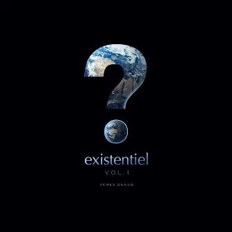 Existentiel (Vol.1) by James Deano