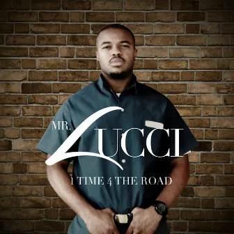 1 Time 4 the Road by Mr. Lucci