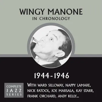 Complete Jazz Series 1944 - 1946 by Wingy Manone