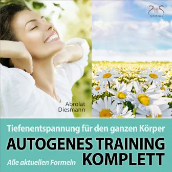 Autogenes Training Komplett: Alle aktuellen Formeln der Tiefenentspannung für den ganzen Körper by Franziska Diesmann