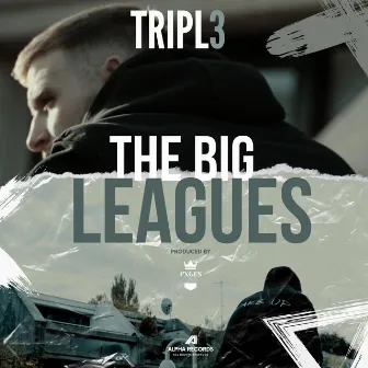 The Big Leagues by TRIPL3