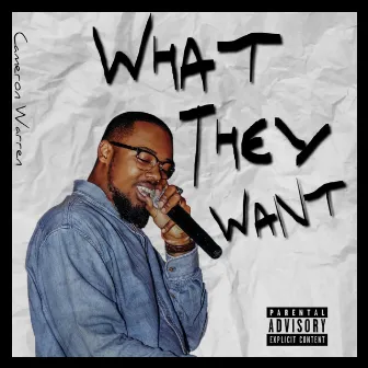 What They Want by Cameron Warren