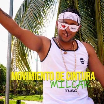 Movimiento de Cintura by Milcar Music