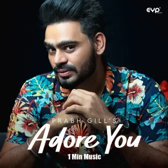 Adore You by Prabh Gill