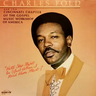 He'll Step Right In (Just When I Need Him Most) by Charles Fold