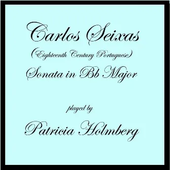 Seixas - Sonata in B Flat Major by Carlos Seixas