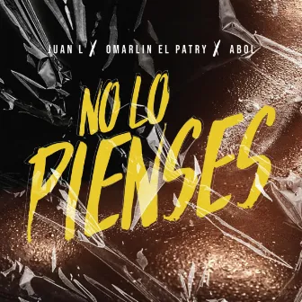 No Lo Pienses by Juan L