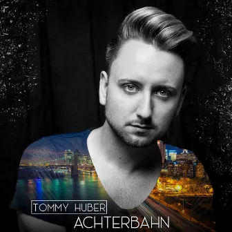 Achterbahn (Radio Edit) by Tommy Huber