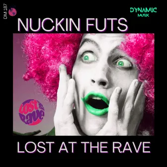 Nuckin Futs by Lost at the Rave