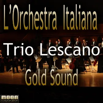 L'Orchestra Italiana - Trio Lescano Golden Sound by Trio Lescano