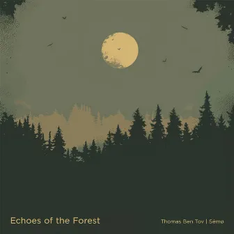 Echoes of the Forest by Thomas Ben Tov