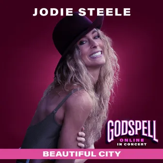 Beautiful City (From Godspell) by Jodie Steele