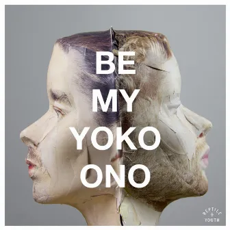 Be My Yoko Ono by Reptile Youth