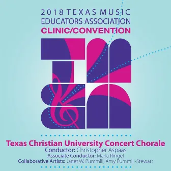 2018 Texas Music Educators Association (TMEA): Texas Christian University Concert Chorale [Live] by Christopher Aspaas