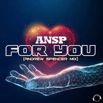 For You (Andrew Spencer Mix) by ANSP