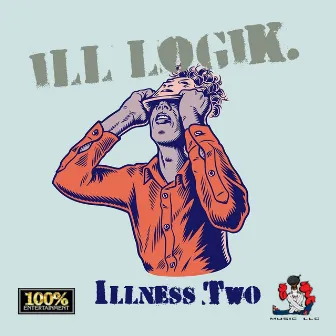 The Illness Two by ill Logik.