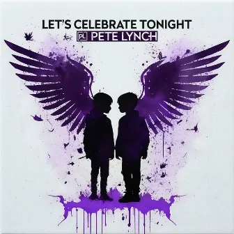 Let's Celebrate Tonight by Pete Lynch