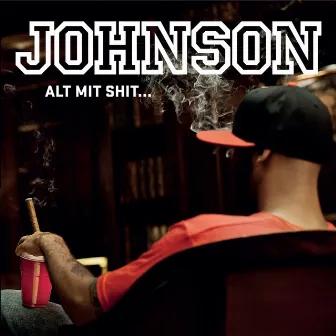 Alt Mit Shit by Johnson