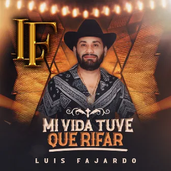 Mi Vida Tuve Que Rifar by Luis Fajardo