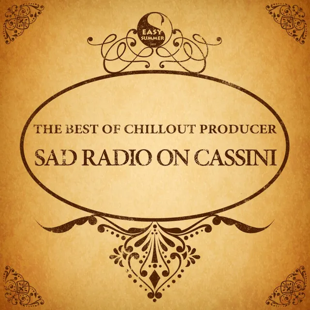 The Best of Chillout Producer: Sad Radio on Cassini