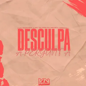 Desculpa a Pergunta by DJ Mozza Original