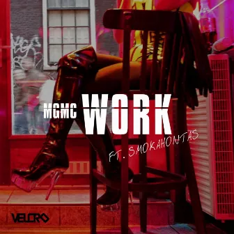 Work (feat. Smokahontas) by MGMC