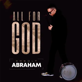 All for God by Shedly Abraham