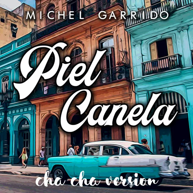 Piel Canela - Cha Cha Version