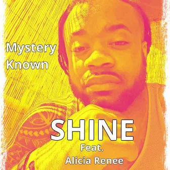 Shine by Mystery Known