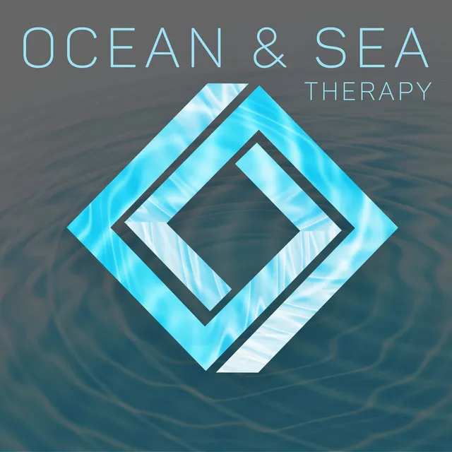 Ocean & Sea Therapy: Healing Waves, Soothing Water Sounds, Body, Mind and Soul Relaxation, Calming Nature Music