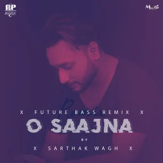 O Saajna (Future Bass Remix) by Ravi Kaushal