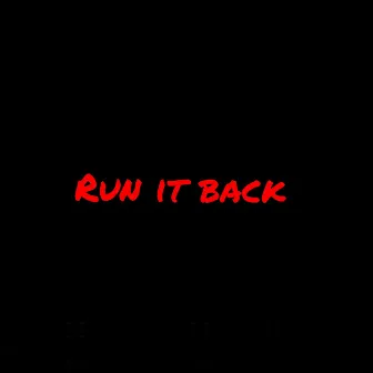 Run It Back by Kelvin Moses