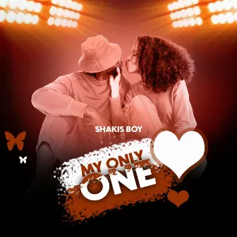 My Only One by Shakis Boy