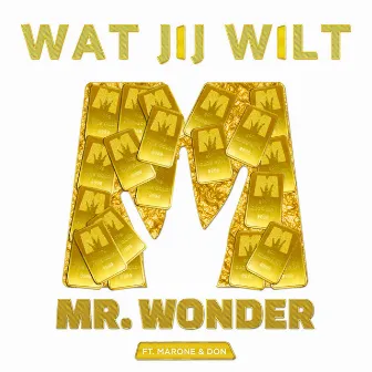 Wat Jij Wilt by Mr. Wonder