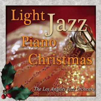 Light Jazz Piano Christmas by The Los Angeles Jazz Orchestra