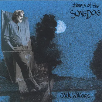 Dreams Of The Songdog by Jack Williams