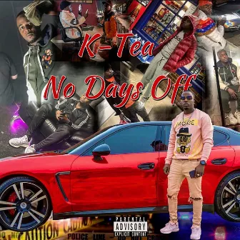 No Days Off by K-Tea