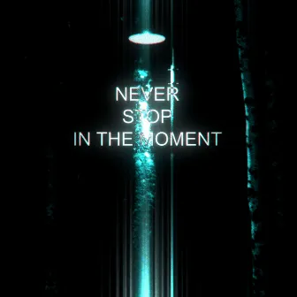 NEVER STOP IN THE MOMENT by Chantan Beatsu