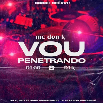 Vou Penetrando by MC DON K