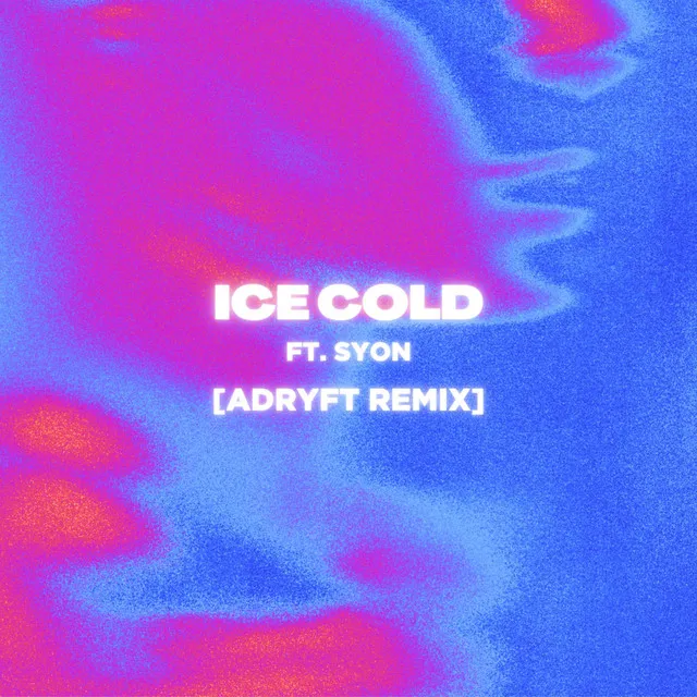 Ice Cold - Adryft Remix