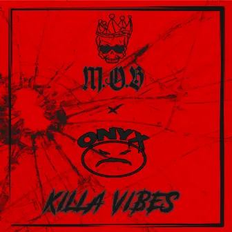 KILLA VIBES by M.O.B.